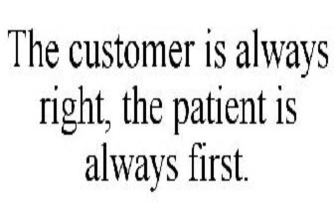 The Patient Is Always Right!!